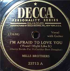 The Mills Brothers - I'm Afraid To Love You / You Broke The Only Heart