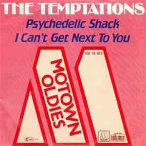 The Temptations - Psychedelic Shack / I Can't Get Next To You