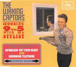 The Waxing Captors - Working 9 To 5 With My Stylist