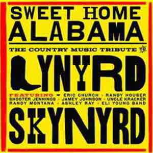 Various - Sweet Home Alabama - The Country Music Tribute To Lynyrd Skynyrd