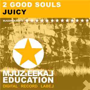 2 Good Souls - Juicy