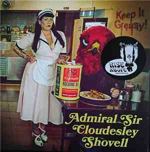 Admiral Sir Cloudesley Shovell - Keep It Greasy!