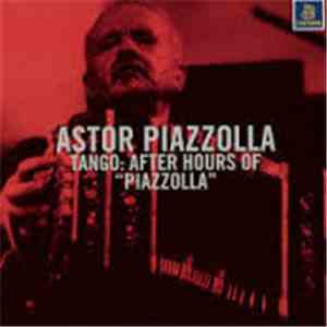 Astor Piazzolla - Tango: After House Of 
