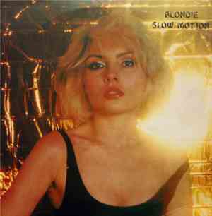 Blondie - Slow Motion