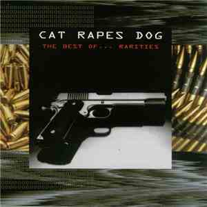 Cat Rapes Dog - The Best Of ... Rarities