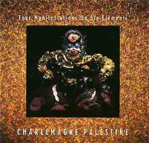 Charlemagne Palestine - Four Manifestations On Six Elements