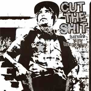 Cut The Shit - Harmed And Dangerous