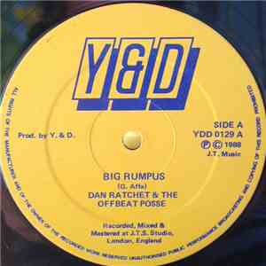 Dan Ratchet & The Offbeat Posse - A: Big Rumpus / AA: Wipe Those Tears