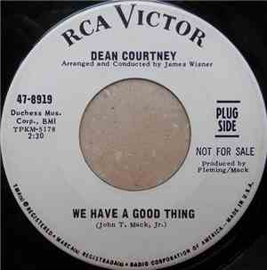 Dean Courtney - We Have A Good Thing