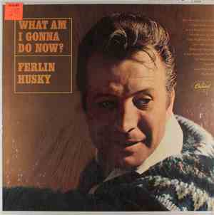 Ferlin Husky - What Am I Gonna Do Now?