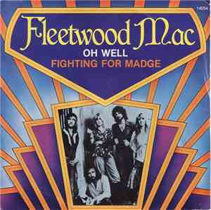 Fleetwood Mac - Oh Well / Fighting For Madge