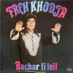 Freh Khodja - Bachar Fi Leil