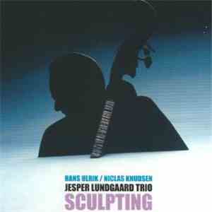Jesper Lundgaard Trio - Sculpting