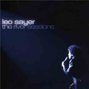 Leo Sayer - The River Sessions
