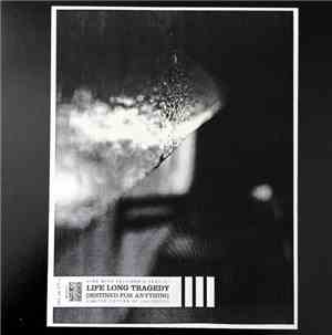 Life Long Tragedy - Destined For Anything
