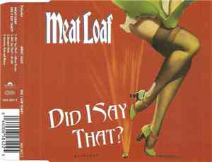 Meat Loaf - Did I Say That?