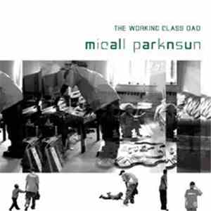 Micall Parknsun - Working Class Dad
