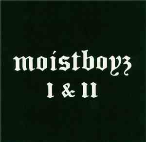 Moistboyz - Moistboyz I & II