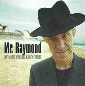 Raymond van het Groenewoud - Mr. Raymond