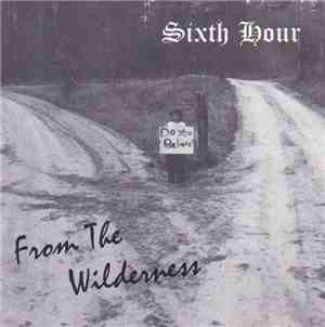 Sixth Hour - From The Wilderness