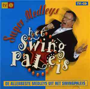 Unknown Artist - Het Swing Paleis Super Medleys