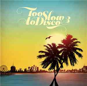 Various - Too Slow To Disco 3