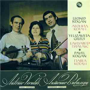 A. Vivaldi - Leonid Kogan, Elisabeth Gilels, Pavel Kogan, Soloist's Ensembl ...