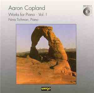 Aaron Copland, Nina Tichman - Works For Piano · Vol. I