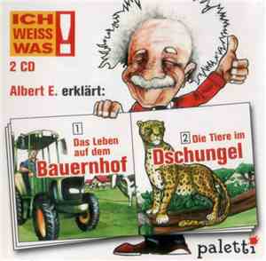 Albert E. - Ich Weiss Was: Albert E. Erklärt Bauernhof / Dschungel