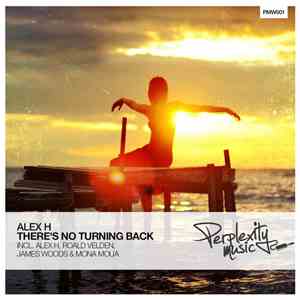 Alex H - There's No Turning Back