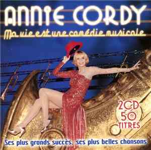 Annie Cordy - Ma Vie Est Une Comédie Musicale