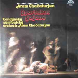 Aram Chačaturjan / Londýnský Symfonický Orchestr - Spartakus / Gajane