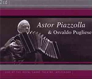 Astor Piazzolla & Osvaldo Pugliese - Live At The Royal Carré Theater, Amste ...