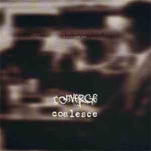 Coalesce / Converge - Among The Dead We Pray For Light - A Split Seven Inch