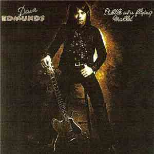 Dave Edmunds - Subtle As A Flying Mallet