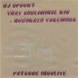 DJ Spooky That Subliminal Kid + Nobukazu Takemura - Paysage Insolite