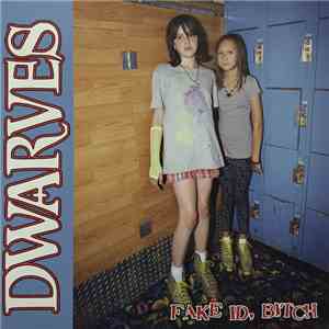 Dwarves - Fake ID, Bitch