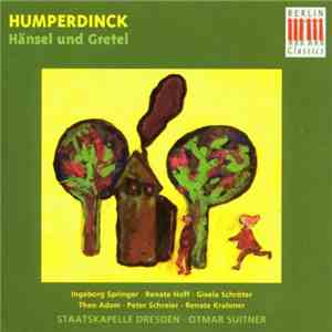 Engelbert Humperdinck  - Staatskapelle Dresden, Otmar Suitner - Hänsel Und  ...