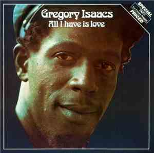 Gregory Isaacs - All I Have Is Love