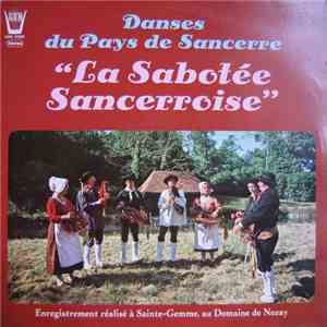 Groupe Folklorique Vigneron, André Dubois  - La Sabotée Sancerroise (Danses ...