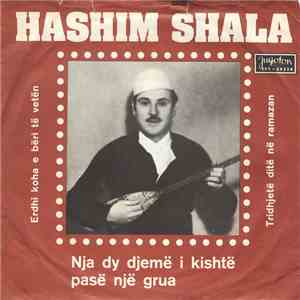 Hashim Shala - Nja Dy Djemë I Kishtë Pasë Një Grua
