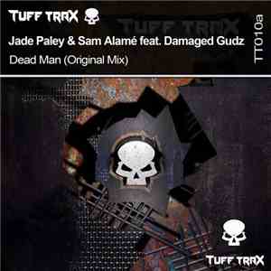 Jade Paley & Sam Alamé Feat. Damaged Gudz - Dead Man
