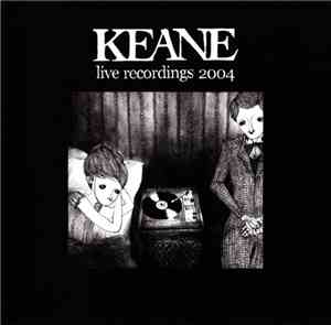 Keane - Live Recordings 2004