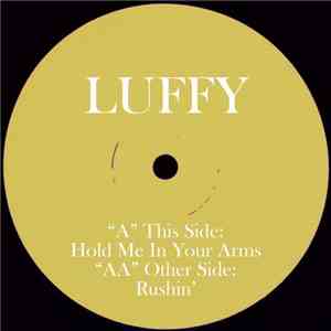 Luffy - Hold Me In Your Arms / Rushin'