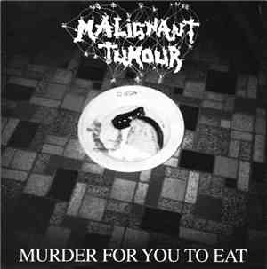 Malignant Tumour / Vomito - Murder For You To Eat / Vomito
