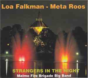 Malmoe Fire Brigade Big Band, Loa Falkman, Meta Roos - Strangers In The Nig ...