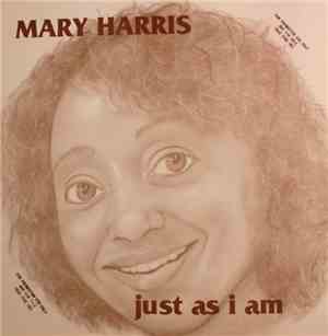 Mary Harris - Just As I Am