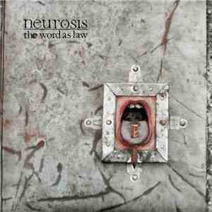 Neurosis - The Word As Law
