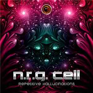 N.R.G. Cell - Repetitive Hallucinations