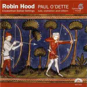 Paul O'Dette - Robin Hood (Elizabethan Ballad Settings)